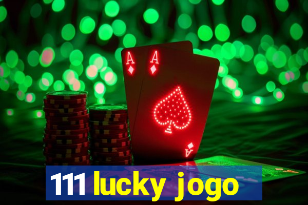 111 lucky jogo